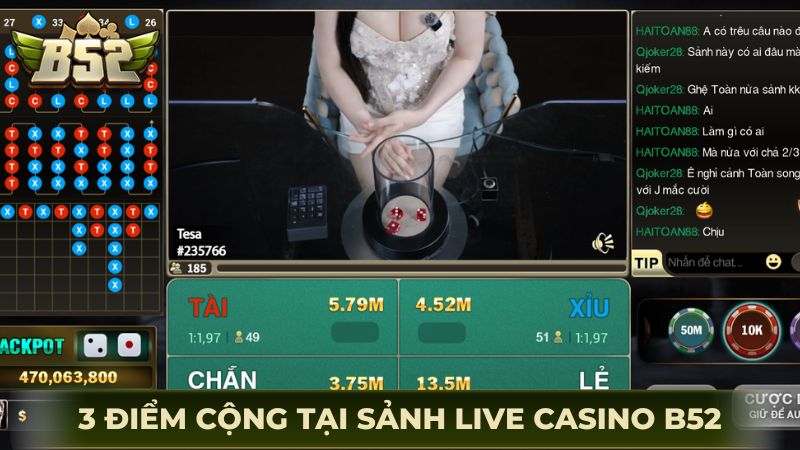 3 điểm cộng tạo nên thương hiệu cho sảnh Live Casino B52