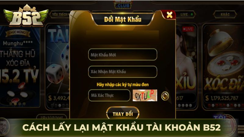 Hướng dẫn cách để lấy lại mật khẩu của tài khoản B52
