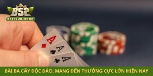 Bài ba cây độc đáo, mang đến thưởng cực lớn hiện nay