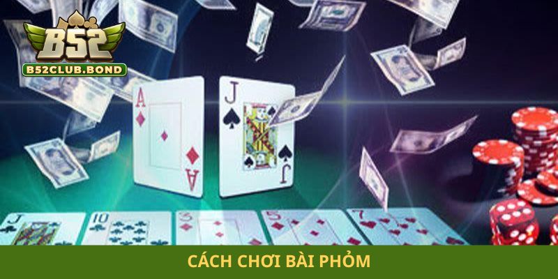 cách chơi bài phỏm